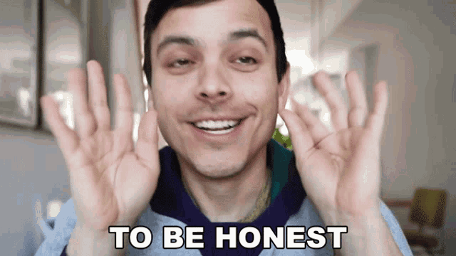 a man says to be honest with his hands