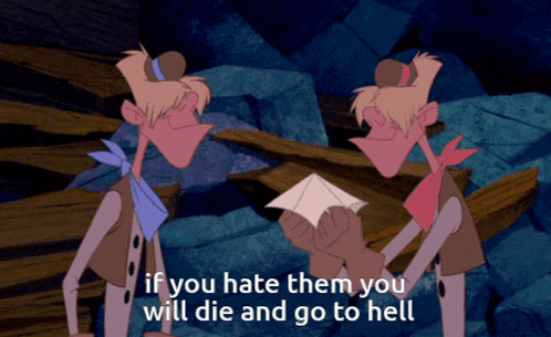 two cartoon characters are standing next to each other with the words if you hate them you will die and go to hell