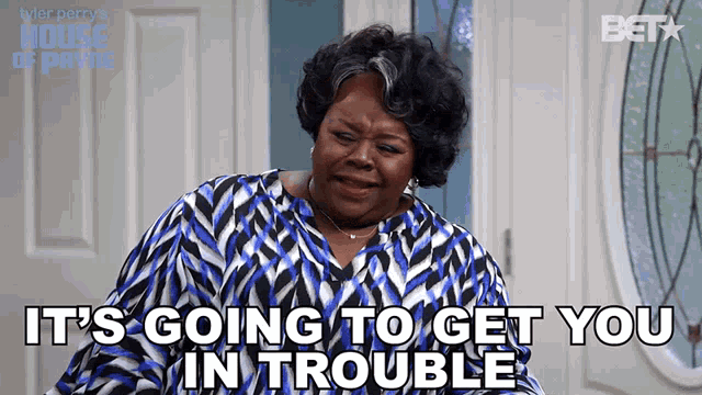 Its Going To Get You In Trouble Cassi Davis GIF - Its Going To Get You In Trouble Cassi Davis Ella Payne GIFs