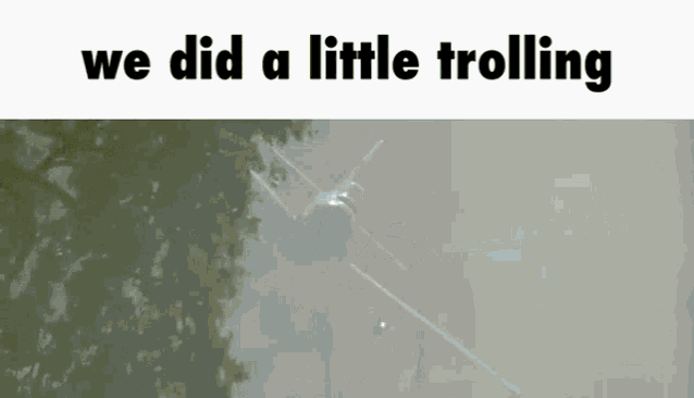 a picture of a broken glass with the words `` we did a little trolling '' written above it .