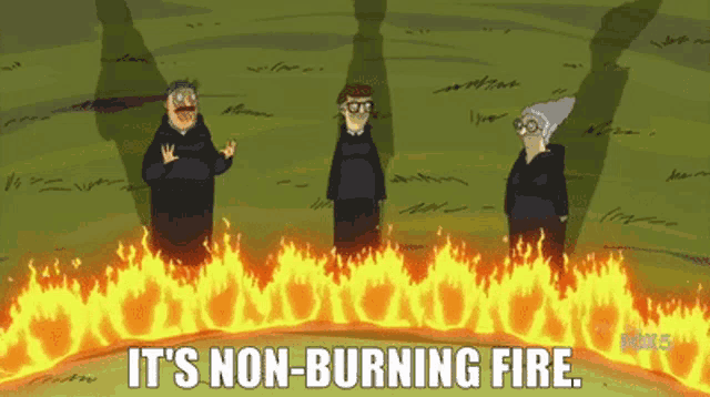 a cartoon scene with the words it 's non-burning fire on the bottom