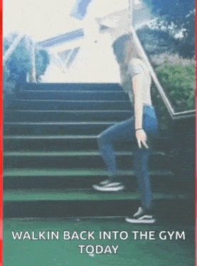a girl is walking up a set of stairs with the caption walkin back into the gym today .