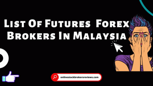 Futures Forex Brokers In Malaysia Best Futures Forex Brokers GIF - Futures Forex Brokers In Malaysia Forex Brokers In Malaysia Best Futures Forex Brokers GIFs