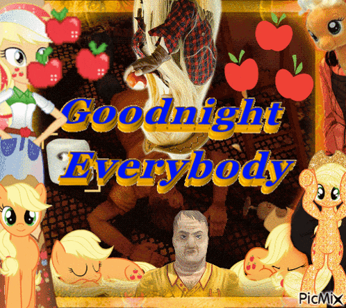 a poster that says goodnight everybody with ponies and applejack
