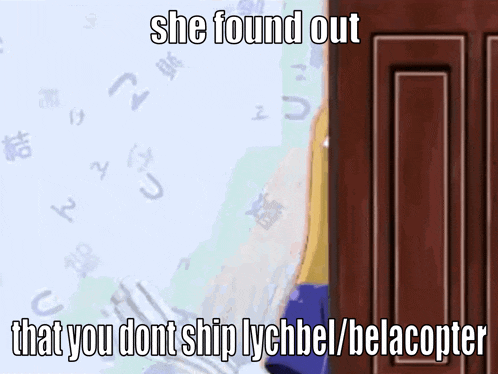 a meme that says she found out that you dont ship lychbel belacopter