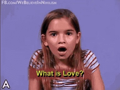 a little girl is asking what is love