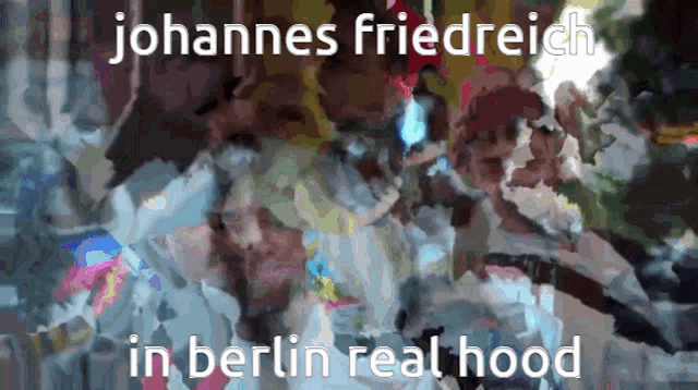 johannes friedrich in berlin real hood written on a blurry picture