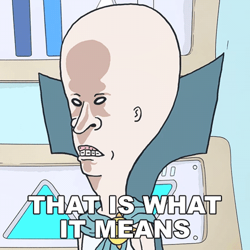 That Is What It Means Butt-head GIF - That Is What It Means Butt-head Mike Judges Beavis And Butt-head GIFs