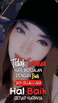 a woman wearing a hat with the words tidak semua hari berjalan dengan baik written on it