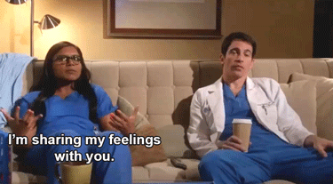 14. Making Your Introvert Friend Semi-uncomfortable With All Of Your Talking. GIF - Mindy Project Mindy Sharing My Feelings GIFs