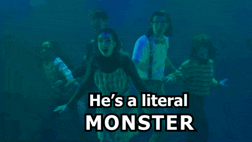He'S A Literal Monster He'S A Monster GIF - He'S A Literal Monster He'S A Monster Monster GIFs