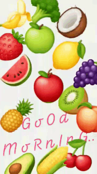 a variety of fruits and vegetables with the words good morning
