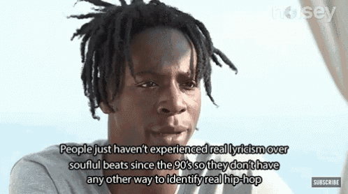 a young man with dreadlocks says people just haven 't experienced real lyrics over soulful beats since the 90 's