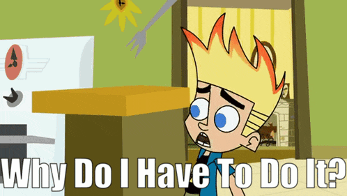 a cartoon character is asking the question " why do i have to do it "