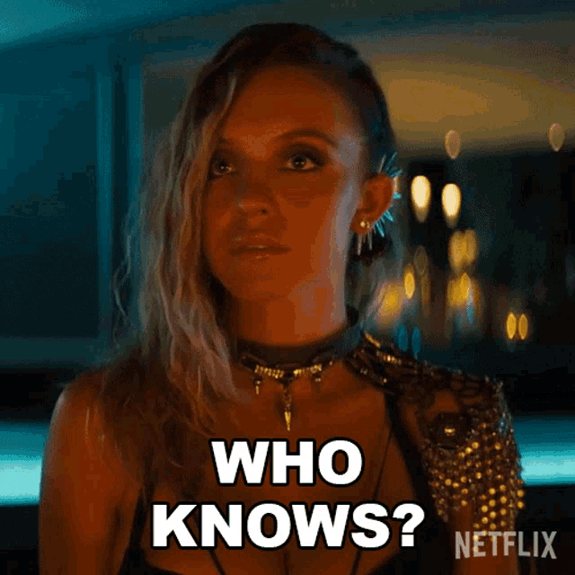 a woman is asking who knows in a netflix advertisement