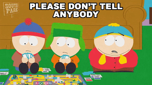 three south park characters are playing a board game with the words please don 't tell anybody above them