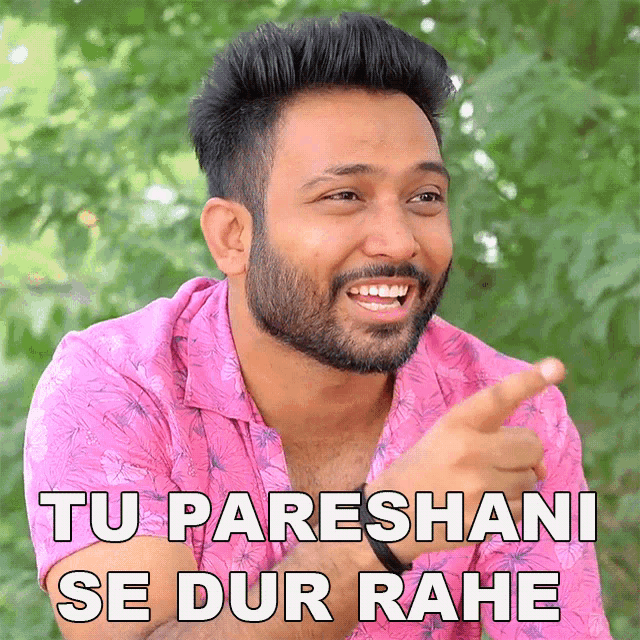 a man in a pink shirt says tu pareshani se dur rahi