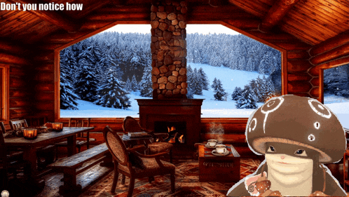 a picture of a log cabin with the words " do n't you notice how "