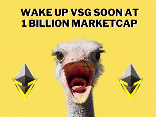 a picture of an ostrich with its mouth open and the words wake up vsg soon at 1 billion marketcap