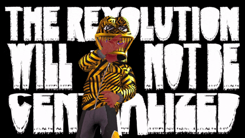 a poster that says " the revolution will not be centralized " on it