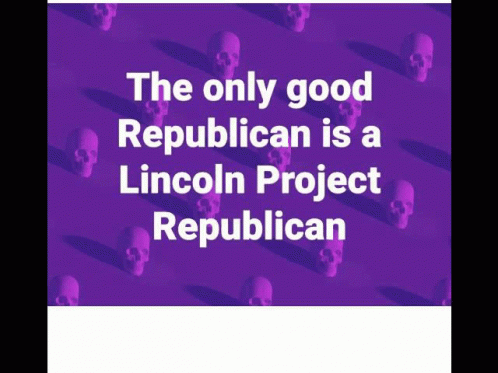 Lincoln Project Republican GIF - Lincoln Project Republican Donald Trump GIFs