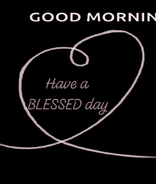 a black background with a white heart and the words " have a blessed day "