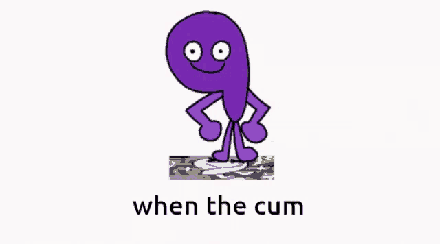 a cartoon of a purple octopus with the words when the cum below it
