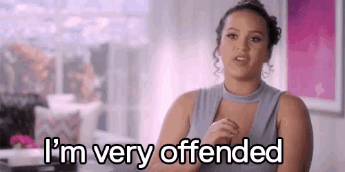 a woman is saying i 'm very offended in a living room .