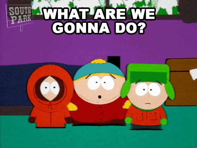 a group of south park characters standing next to each other with the words what are we gonna do written on the bottom