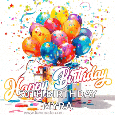 a happy birthday card with balloons and confetti for myra