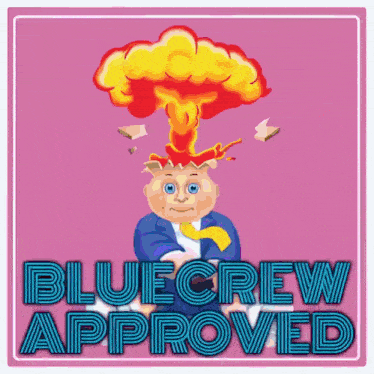 a cartoon of a man with an explosion coming out of his head and the words blue crew approved