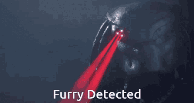 a predator with red lasers coming out of his eyes and the words furry detected below him