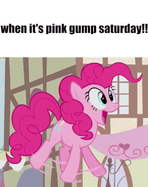 a pink pony with the words " when it 's pink gump saturday " above it