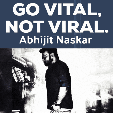 a poster that says go vital not viral with abhijit naskar