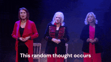 three women singing on stage with the words this random thought occurs below them