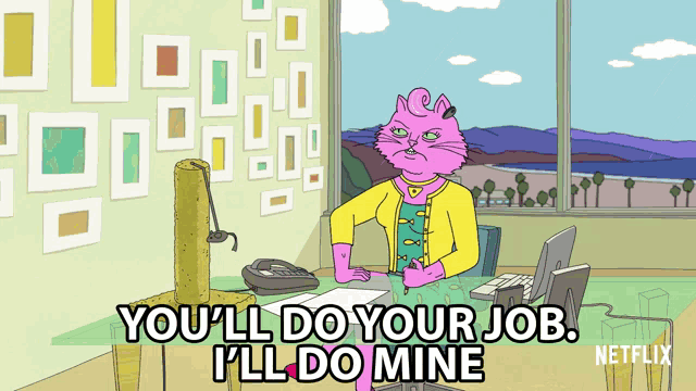 a cartoon of a pink cat saying you 'll do your job