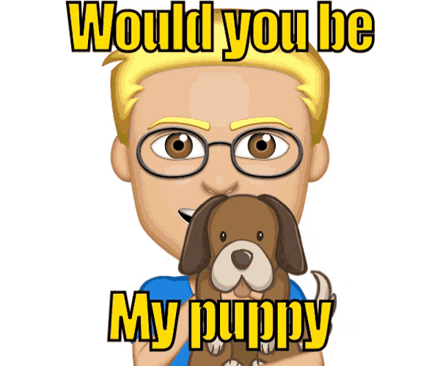 a cartoon of a man holding a dog with the words " would you be my puppy " above him