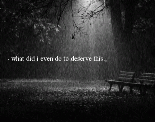 What Did I Even Do To Deserver This Raining GIF - What Did I Even Do To Deserver This Raining Sadness GIFs
