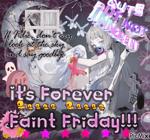 a poster that says it 's forever faint friday on it