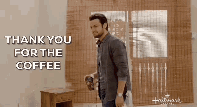 a man holding a cup of coffee with the words thank you for the coffee behind him