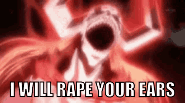 a picture of a person with the words " i will rape your ears " on the bottom