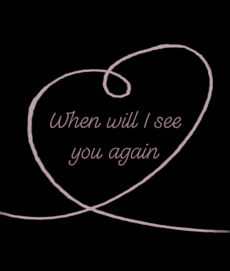when will i see you again written in pink on a black background