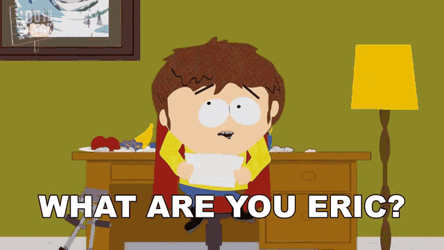 a cartoon character sitting at a desk with the words " what are you eric " written below him