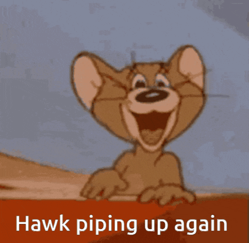a picture of a cartoon character with the words hawk piping up again below it