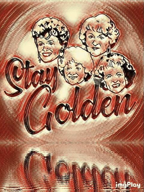 a drawing of the golden girls with the words stay golden behind them