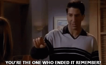 Ex Boy Friend Youre The One Who Ended It Remember GIF - Ex Boy Friend Youre The One Who Ended It Remember Ross GIFs