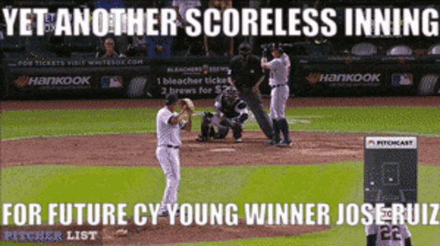 a baseball game with the words yet another scoreless inning for future cy young winner jose ruiz at the bottom