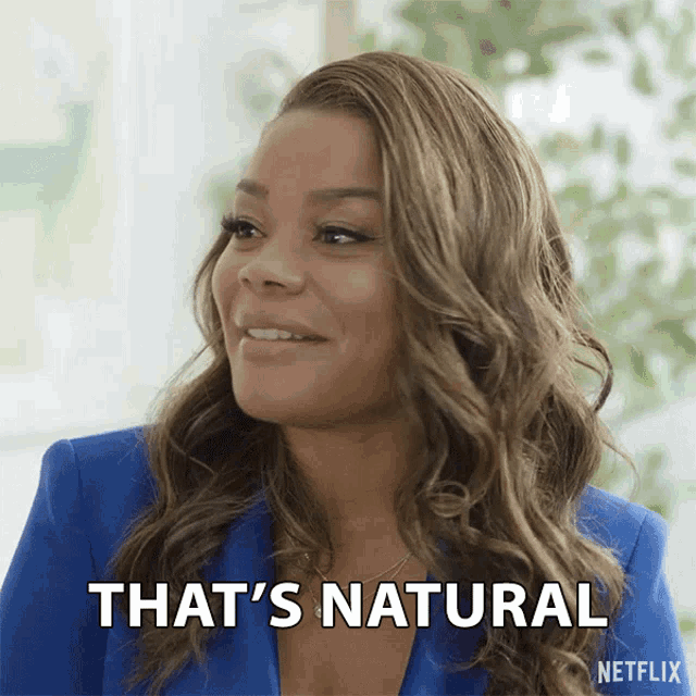 a woman says that 's natural in a netflix ad