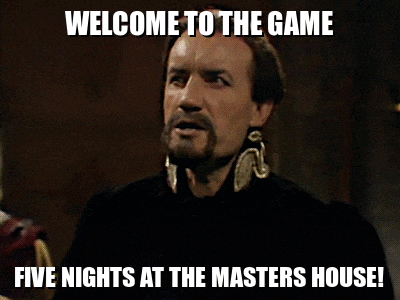 a man with the words welcome to the game five nights at the masters house on his face