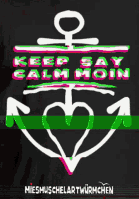 a poster that says keep say calm moin with an anchor